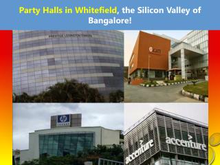 Party Halls in Whitefield, the Silicon Valley of Bangalore