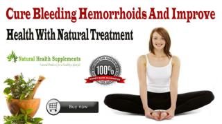 Cure Bleeding Hemorrhoids And Improve Health With Natural Treatment