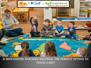 IS MONTESSORI TEACHING MATERIAL THE PERFECT OPTION TO TEACH A KID?