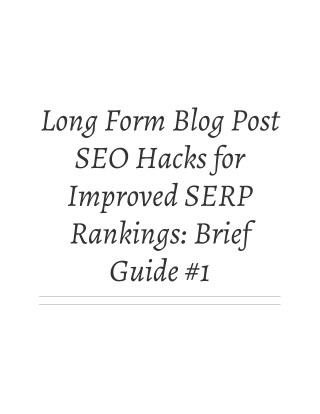 Long ​​Form ​​Blog​​ Post SEO​​ Hacks​​ for Improved ​​SERP Rankings:​​ Brief Guide​​ #1