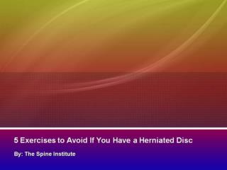 5 Exercises to Avoid If You Have a Herniated Disc