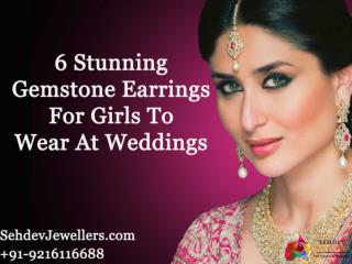 6 Stunning Gemstone Earrings For Girls To Wear At Weddings