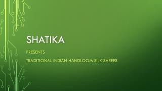 Traditional Indian Handloom Sarees from Shatika