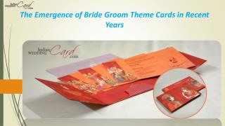 The Emergence of Bride Groom Theme Cards in Recent Years