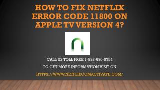 How To Solve Netflix Error Code 11800 On Apple TV Version 4?