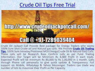 Only Crude Oil Trading Tips Advisory Company: Crude Oil Jackpot Call