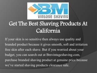 Get The Best Shaving Products At California