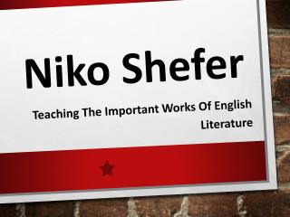 Niko Shefer - Teaching the Important Works of English Literature