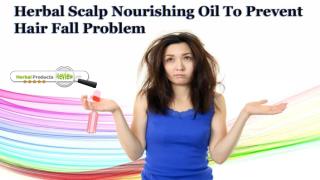 Herbal Scalp Nourishing Oil To Prevent Hair Fall Problem