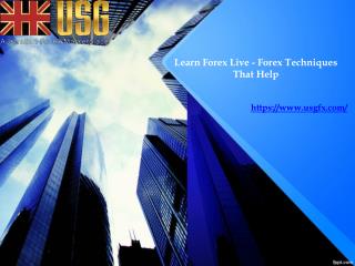 Learn Forex Live - Forex Techniques That Help