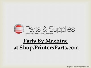 Buy Spare Parts of Machine at Shop.PrintersParts.com