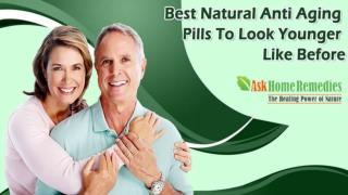 Best Natural Anti Aging Pills To Look Younger Like Before