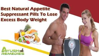Best Natural Appetite Suppressant Pills To Lose Excess Body Weight