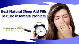 Best Natural Sleep Aid Pills To Cure Insomnia Problem