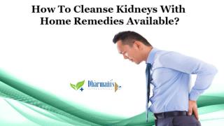 How To Cleanse Kidneys With Home Remedies Available?