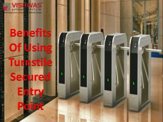 Benefits Of Using Turnstile Secured Entry Point