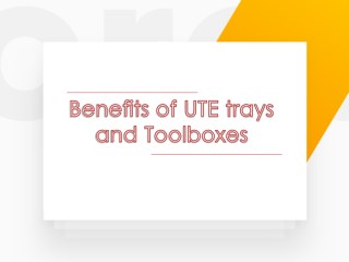 Benefits of UTE trays and Toolboxes