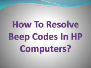 How To Resolve Beep Codes In Hp Computers?