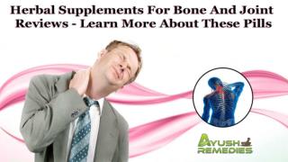 Herbal Supplements For Bone And Joint Reviews - Learn More About These Pills