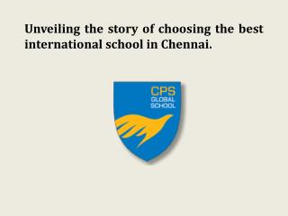Unveiling the story of choosing the best international school in Chennai.