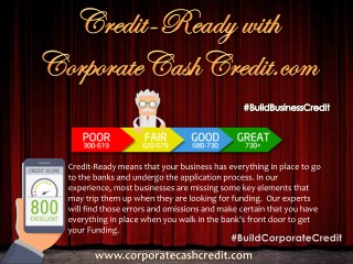 Credit-Ready with CorporateCashCredit.com