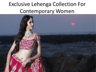 Exclusive Lehenga Collection For Contemporary Women