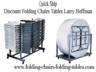 Quick Ship Discount Folding Chairs Tables Larry Hoffman