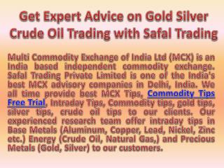 Get Expert Advice on Gold Silver Crude Oil Trading with Safal Trading