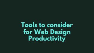 Tools to consider for Web Design Productivity