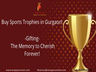 Buy Sports Trophies in Gurgaon only with Wrap Your Wish!