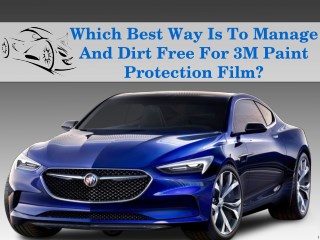 Which Best Way Is To Manage And Dirt Free For 3M Paint Protection Film?