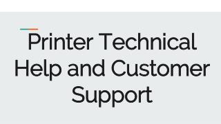 Printer Technical Help and Customer Support