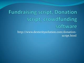 Fundraising script, Donation script, crowdfunding software