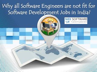 Why all Software Engineers are not fit for Software Development Jobs in India?