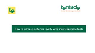 Steps to increase customer loyalty with knowledge base tools
