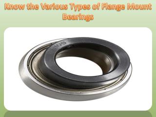 Know the Various Types of Flange Mount Bearings