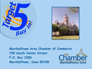 Marshalltown Area Chamber of Commerce 709 South Center Street P.O. Box 1000 Marshalltown, Iowa 50158