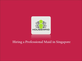 Hiring Maids Singapore