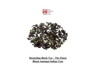 Darjeeling Black Tea – The Finest Blend Amongst Indian Teas