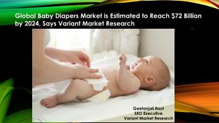 Global Baby Diapers Market is estimated to reach $72 billion by 2024