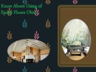 Know About Using of Epoxy Floors Ohio