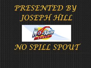 No spill spouts a new Cleaning products