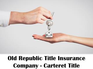 Old Republic Title Insurance Company - Carteret Title