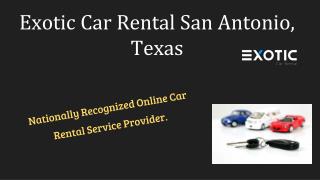 Exotic Car Rental San Antonio, Texas