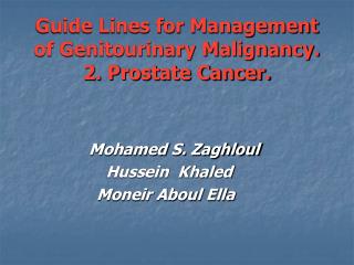 Guide Lines for Management of Genitourinary Malignancy. 2. Prostate Cancer.