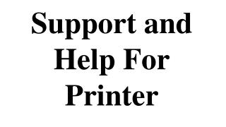 Support and Help For Printer