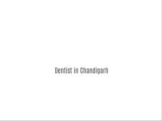 Dentist in Chandigarh