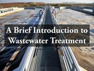 A Brief Introduction to Wastewater Treatment