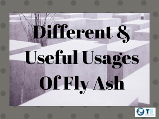 Different & Useful Usages Of Fly Ash