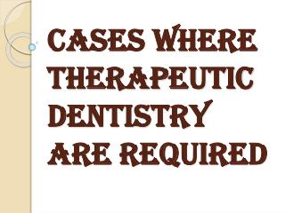 Therapeutic Dentistry - Essential Part of Modern Healthcare
